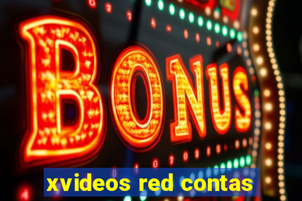 xvideos red contas